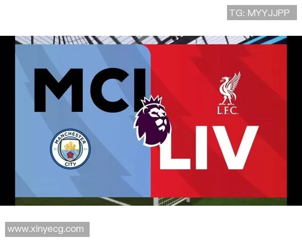 21赛季英超巅峰对决利物浦与曼城的精彩较量与战术分析 21赛季英超巅峰对决利物浦与曼城的精彩较量与战术分析